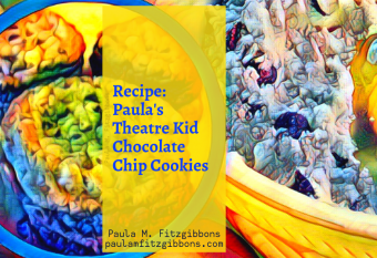 Paula’s Theatre Kid Chocolate Chip Cookies